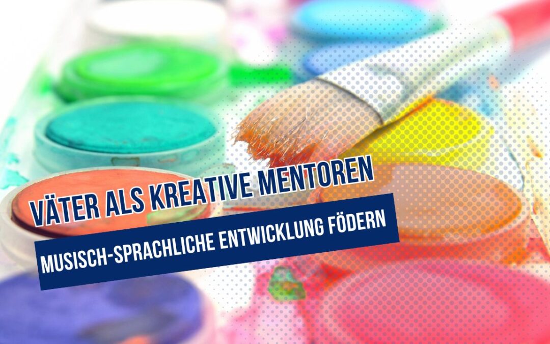 Aus dem Standard (Bilder-) Rahmen fallen: Väter als kreative Mentoren