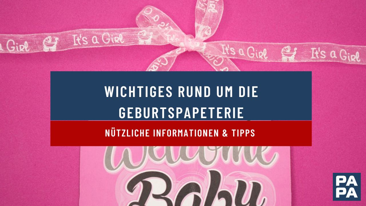 Wichtiges rund um die Geburtspapeterie