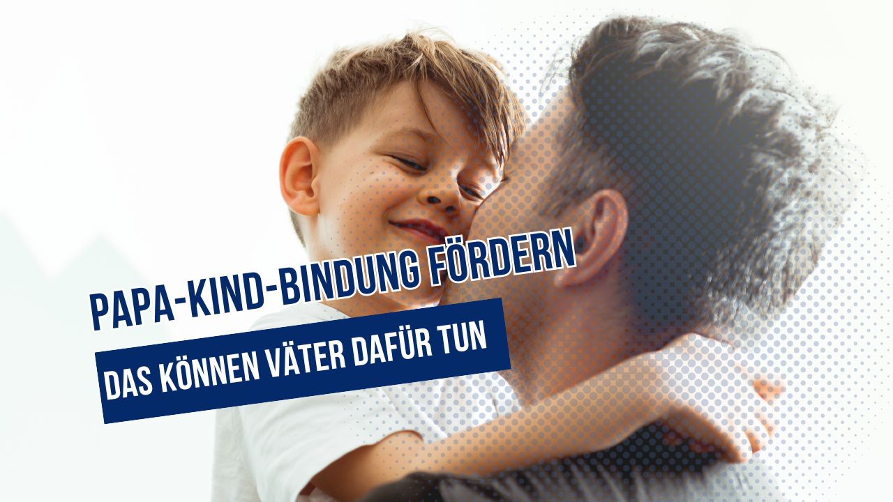 beitragsbild-papa-kind-bindung Beitragsbild zum Thema Vater-Kind-Bindung