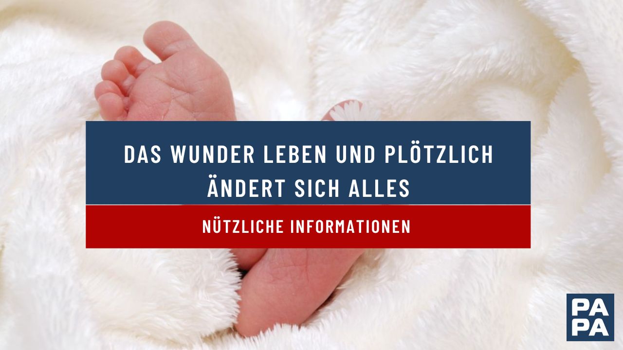 Das Wunder Leben und plötzlich ändert sich alles
