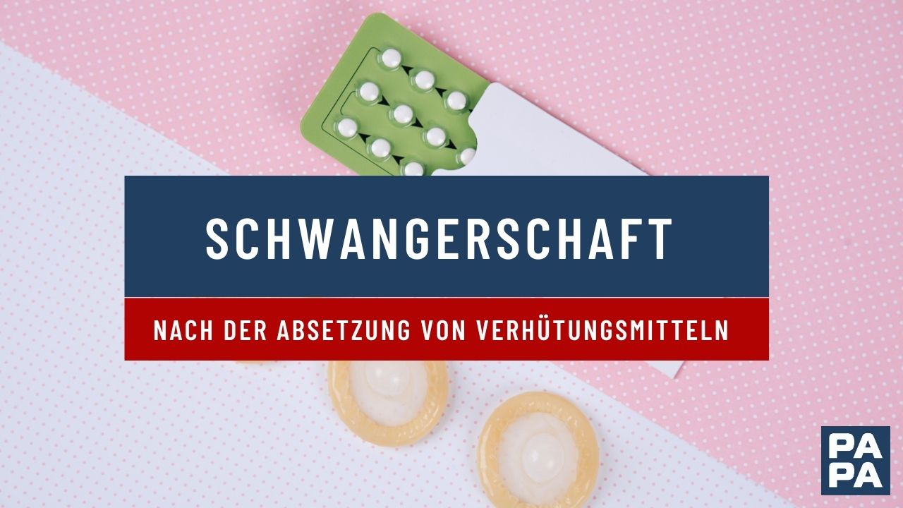 Schwangerschaft nach der Absetzung von Verhütungsmitteln